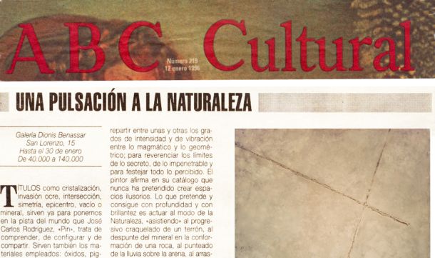 Enero 1996. ABC. Cultural. "Una pulsación a la naturaleza". Exposición individual galería Dionis Bennasar. C/San Lorenzo, 15. Madrid 28004. Spain.